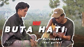 BUTA HATI - NAIF (COVER VIRAL TIKTOK) VERSI FULL VIDEO