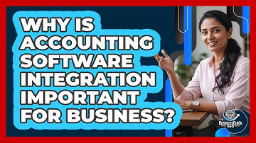 Why Is Accounting Software Integration Important For Business?