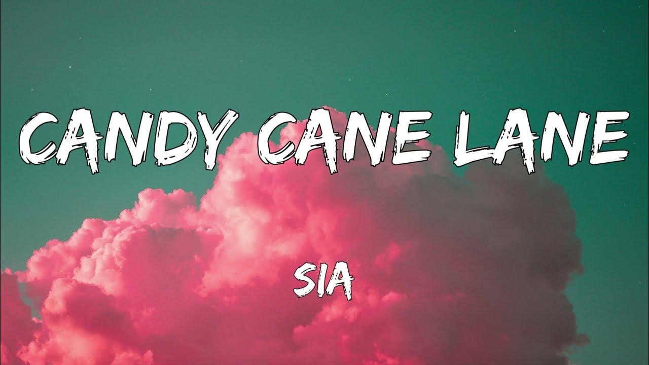 Sia - Candy Cane Lane (Lyrics) Sia - Candy Cane Lane (Lyrics)