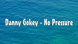 Danny Gokey - No Pressure (Lyric Video)