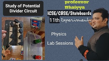 Activity: Study of Potential Divider Circuit | 11th Physics Lab Practical Expt. | Professorbhaiyya
