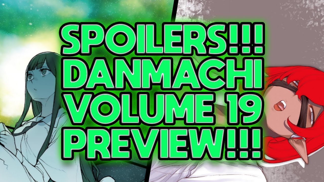 DanMachi Volume 14 - Spoiler Talk 