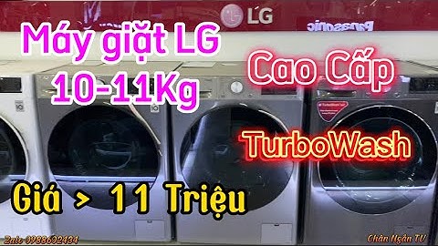 Máy giặt lg 10kg giá bao nhiêu năm 2024