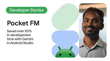 Android Developer Story: Pocket FM cuts 50% in development time with Gemini in Android Studio