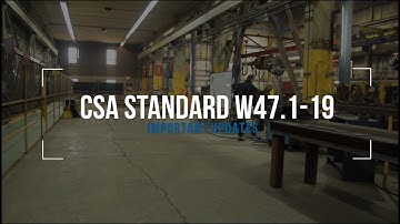 CSA Standard W47.1-19: Important Updates