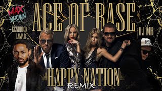 Ace Of Base Ft. Kendrick Lamar - Happy Nation (Dj Mb Remix 2021) (Audio)