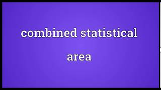 Combined statistical area Meaning | Wordogram