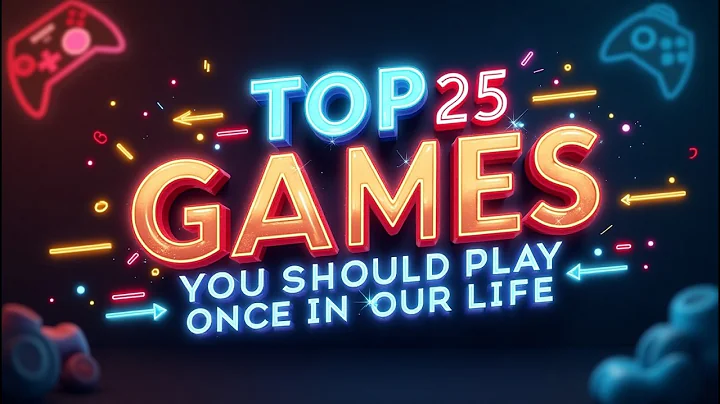 TOP 25 Games You Should Play Once In Your Life Before You Die!