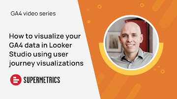How to visualize your GA4 data in Looker Studio using user journey visualizations