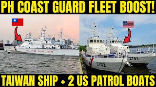 PH COAST GUARD FLEET BOOST! Taiwan Ship + 2 US Patrol Boats