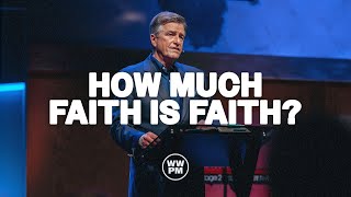 How Much Faith is Faith? | Carter Conlon