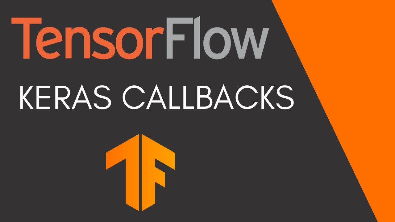 Tensorflow Tutorial 14 - Callbacks With Keras And Writing Custom Callbacks