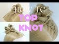 Half Up Top Knot |  Messy Bun Tutorial