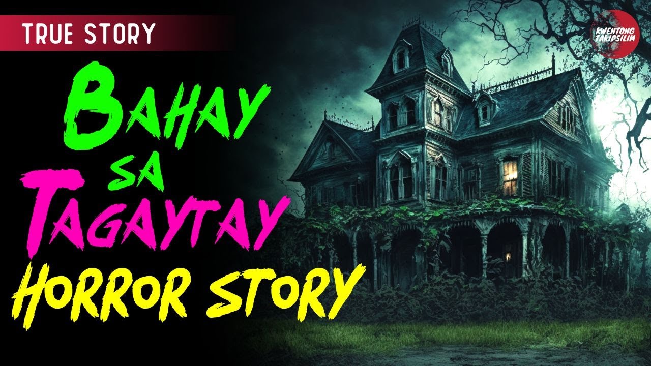 BAHAY SA TAGAYTAY HORROR STORY | TAGALOG HORROR STORY | TRUE STORY ...