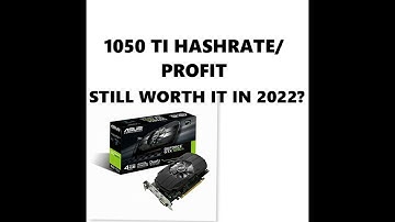 1050TI ETC HashRate/Profit - Is It Still Worth It In 2022?