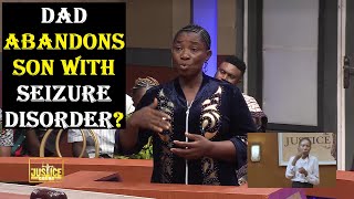 DAD ABANDONS SON WITH SEIZURE DISORDER || Justice Court EP 154-B
