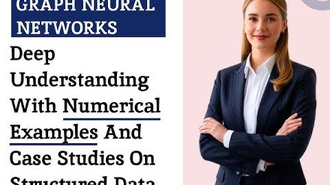 GRAPH NEURAL NETWORKS | Deep Understanding with Numerical Examples & Case Studies | Skilldux Courses
