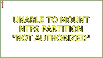 Ubuntu: Unable to Mount NTFS partition "Not authorized"
