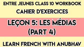 Entre Jeunes Workbook | CBSE Class 10 | Lesson 5 | Part 4 | Learn French with Anubhav | #611