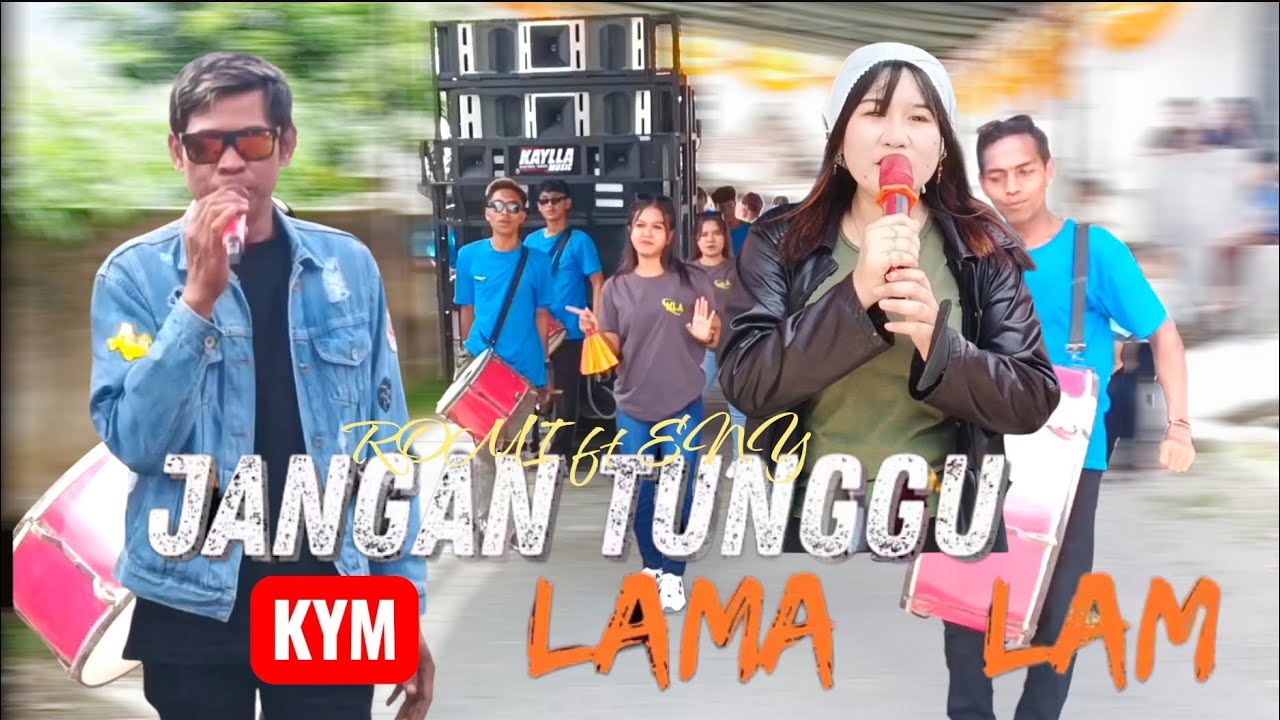JANGAN TUNGGU LAMA LAMA - ENY ft ROMY - KAYILA MUSIK 