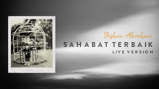 Yeshua Abraham - Sahabat Terbaik (Live Version)