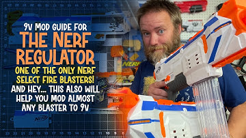 Nerf Regulator (and universal?!) 9v Mod Guide