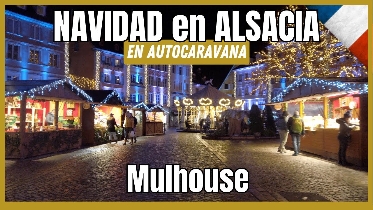 🇫🇷 Visitamos el MERCADO navideño de MULHOUSE y Poët-Laval | 🎅 NAVIDAD en Alsacia #1| En AUTOCARAVANA