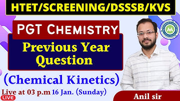 PGT CHEMISTRY PREVIOUS YEAR PAPERS QUESTION CHEMICAL KINETHIC  BY ANIL SIR