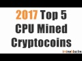 Top 5 CPU Mineable Cryptocurrency