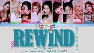TWICE (트와이스 | トゥワイス) - REWIND (알고 싶지 않아) [Color Coded Lyrics ENG/ROM/HAN]