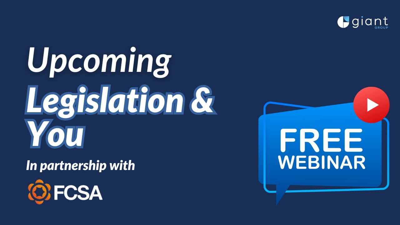 Upcoming Legislation & You | Giant Group x FCSA