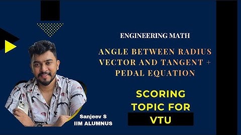 Scoring Topic for VTU/Engineering Maths | Angle Between Radius Vector & Tangent + Pedal Equation