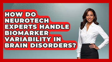 How Do Neurotech Experts Handle Biomarker Variability In Brain Disorders? - Neurotech Insight Pro