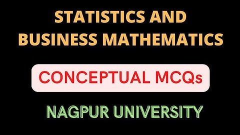 STATISTICS AND BUSINESS MATHEMATICS | IMPORTANT MCQs | B.COM SEM. 2 | NAGPUR UNIVERSITY |