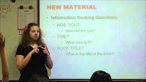 Beginning American Sign Language Week Five Common Sentence Structure Information Seeking Questions