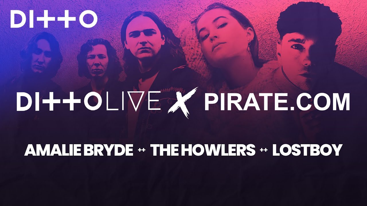 Ditto Live x Pirate.com, Featuring: Amalie Bryde, The Howlers & lostboy