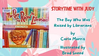 READ ALOUD Children's Book - The Boy Who Was Raised By Librarians