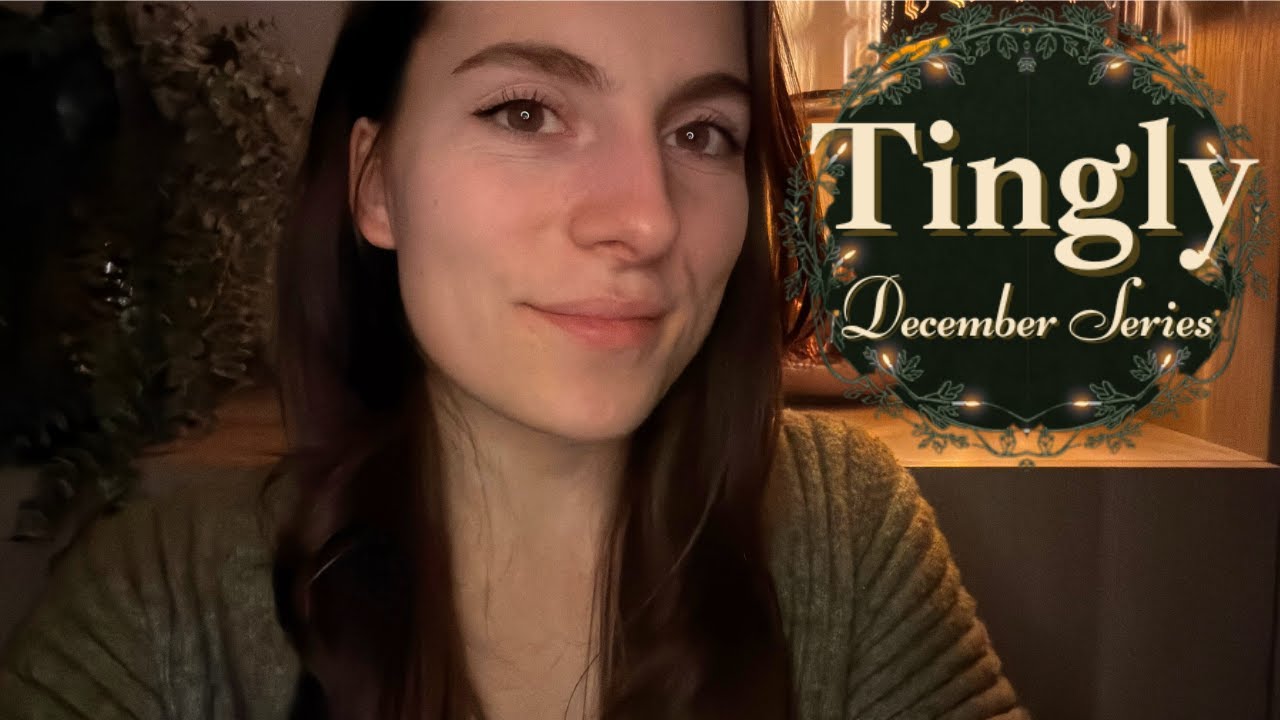 TINGLY December Series ASMR 🤍