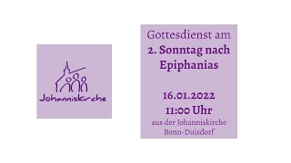 Gottesdienst am 2. Sonntag nach Epiphanias, 16.01.2022, aus der Johanniskirche Bonn-Duisdorf