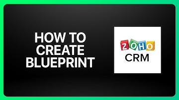 How To Create A Blueprint In Zoho CRM Tutorial