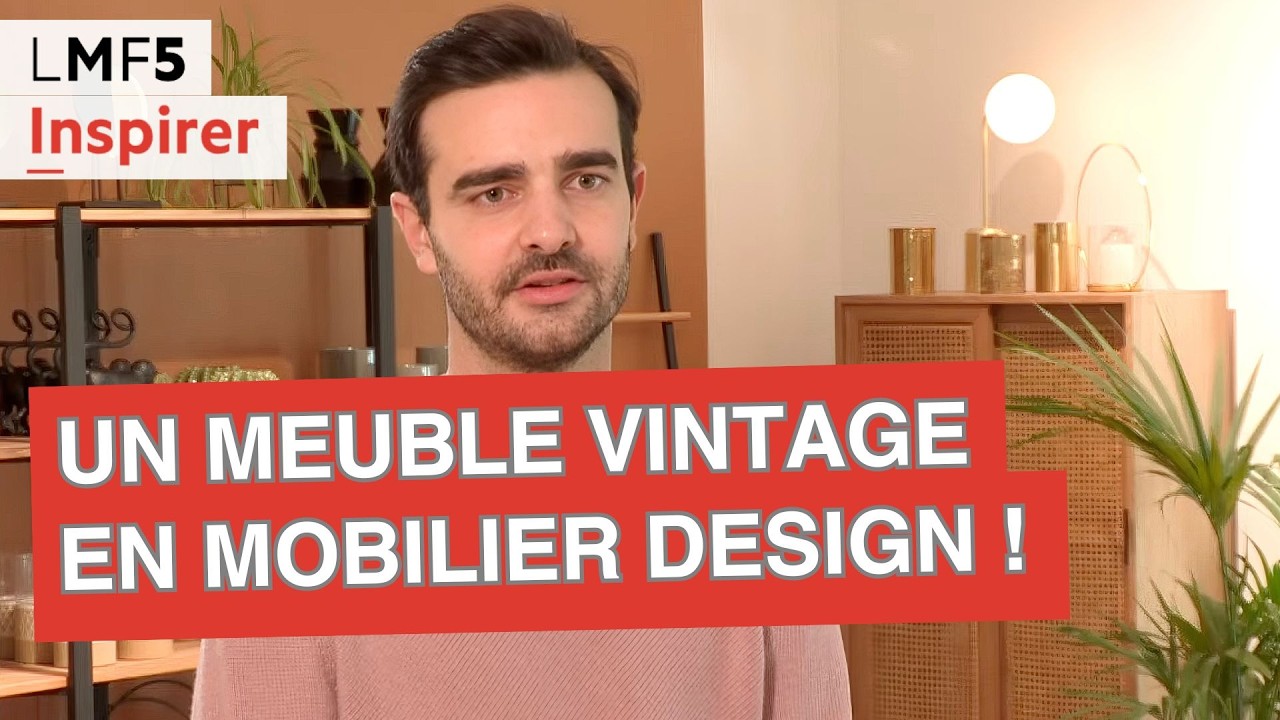 Comment transformer un meuble vintage en mobilier design ? - LMF5