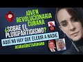 Elizabeth rodriguez en cuba no hay que elegir a nadie y el pluripartidismo es separatista cuba