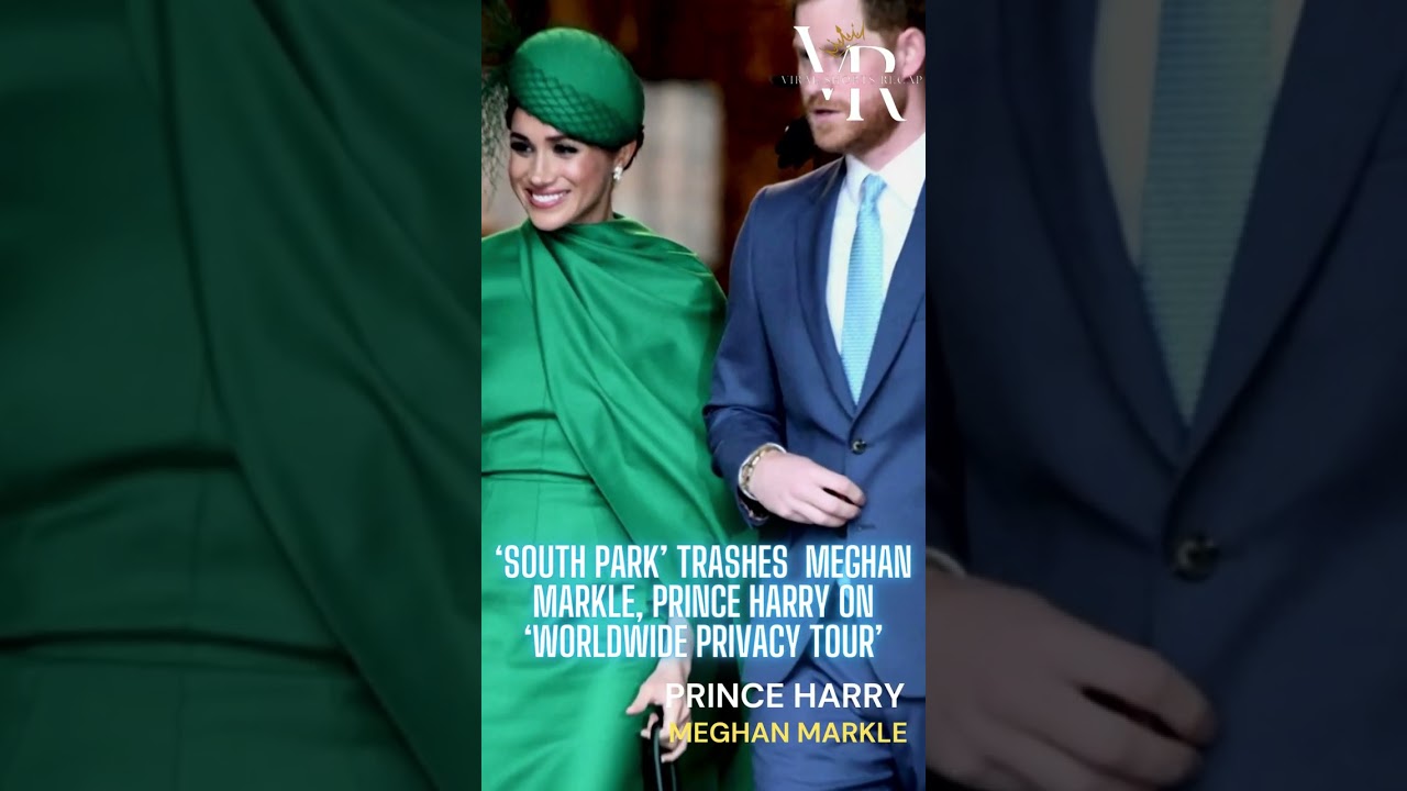 South Park' trashes Meghan Markle, Prince Harry on 'Worldwide Privacy Tour