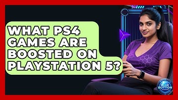 What PS4 Games Are Boosted On PlayStation 5? - Blue Button Gaming