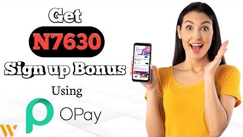 Get N7630 Sign up Bonus on Opay App || OPay Review || Make Money Online on OPay App