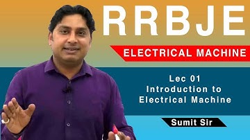 Lec 01 Introduction of Electrical Machine | RRBJE