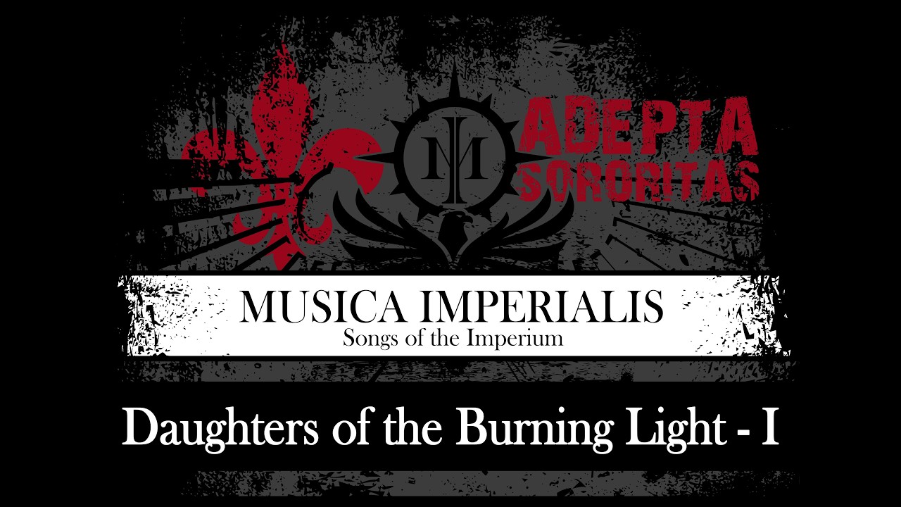 [ WH 40K ] Daughters of the Burning Light - I - Adepta Sororitas ( SUNO.AI )
