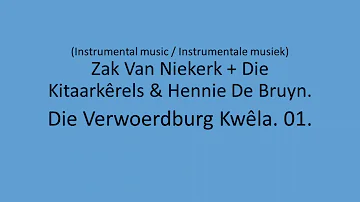 Zak Van Niekerk + Die Kitaarkerels & Hennie De Bruyn - Die Verwoerdburg Kwela. 01.