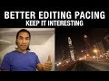 Better Editing Pacing: Keep It Interesting