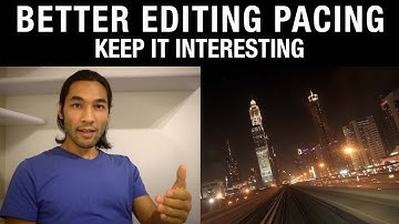 Better Editing Pacing: Keep It Interesting
